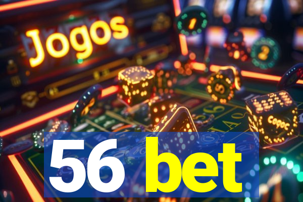 56 bet